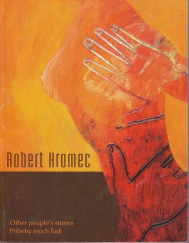 Robert  Hromec Other peogle's stories