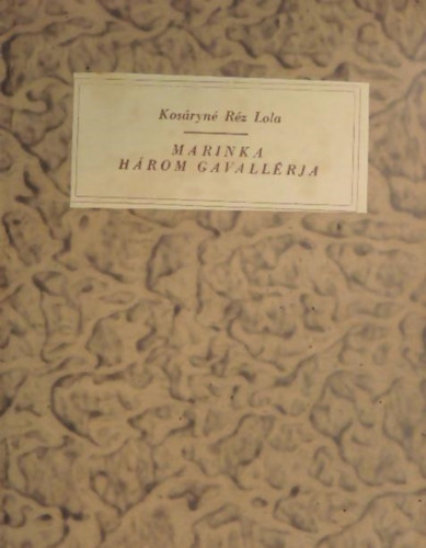 Kos�ryn� R�z Lola - Marinka h�rom gavall�rja