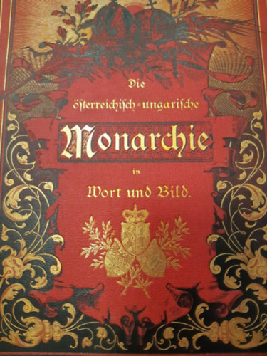 Die �sterreichisch ungarische Monarchie in Wort und bild: Ueberfichts Band 2