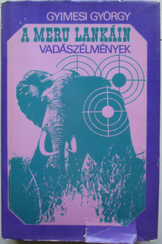 Gyimesi Gyrgy - A Meru lankin - Vadszlmnyek