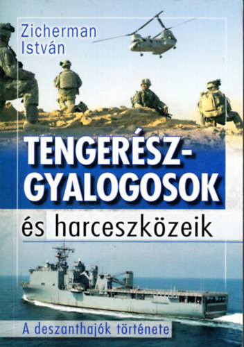 Zicherman Istv�n - Tenger�szgyalogosok �s harceszk�zeik
