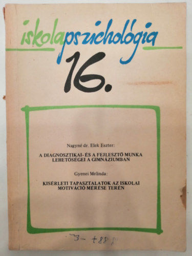 Nagyn Elek Eszter Gyenei Melinda - A diagnosztikai s fejleszt munka lehetsgei a gimnziumban / Ksrleti tapasztalatok az iskolai motivci mrse tern