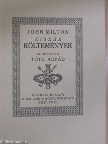 John Milton - Kisebb k�ltem�nyek ( A fametsz�s k�nyv d�sz�t�sekkel gy�ny�r� kiad�s)