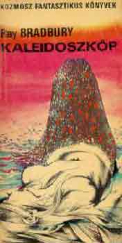 Ray Bradbury - Kaleidoszkóp