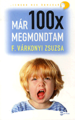 F. Vrkonyi Zsuzsa - Mr 100x megmondtam