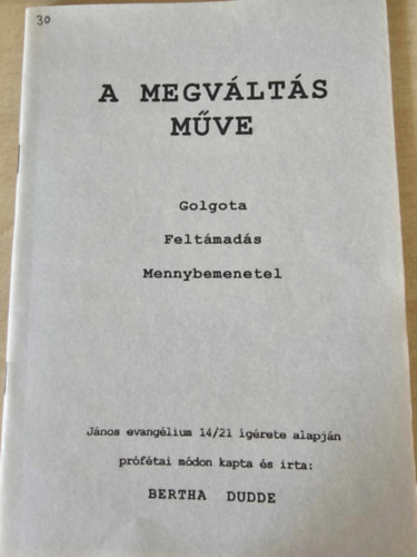 Bertha Dudde - A megvlts mve (Golgota, Feltmads, Mennybemenetel)