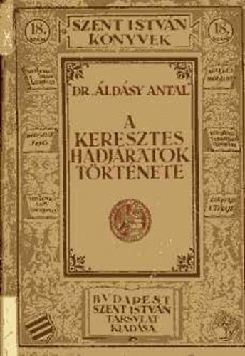 ldsy Antal - A keresztes hadjratok trtnete