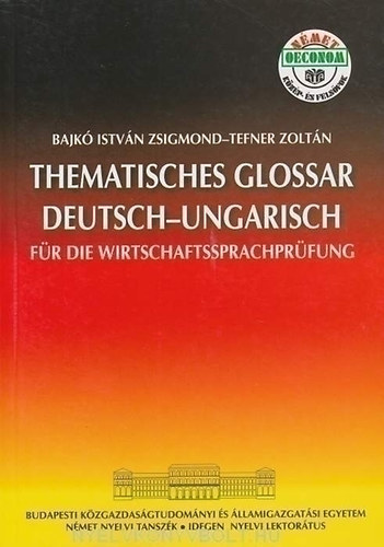 Bajk-Tefner - Thematisches Glossar Deutsch - Ungarisch fr die Wirtschaft.