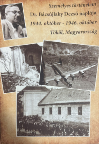 Dr. B�cs�jlaky Dezs� napl�ja 1944.okt�ber-1946.okt�ber