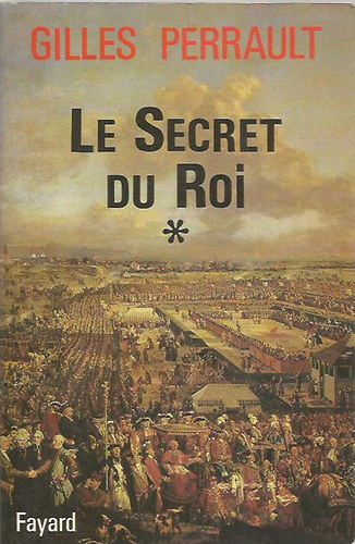 Gilles Perrault - Le Secret du Roi