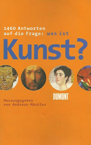 Andreas Mäckler - 1460 Antworten auf die Frage: was ist Kunst?