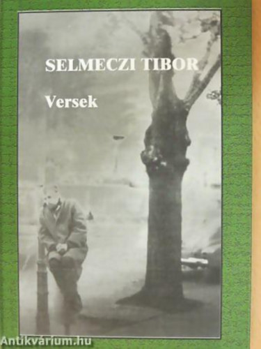 Selmeczi Tibor - Selmeczi Tibor -versek - Dediklt!