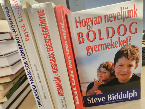 René Frydman - Dr. Ilka von Goerne, Deákné B. Katalin, Balogh Anita, Steve Biddulph Julien Cohen-Solal - 5db könyv: Kismamák és kisbabák egészségkönyve+ Terhességi tanácsok hónapról-hónapra+ Anya, taníts engem! + Egyél, kicsim! (Egészséges ételek - egészséges gyerekek 6 hónapostól 6 éves korig)+ Hogyan neveljünk boldog gyermekeket
