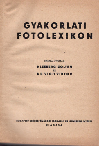 Dr. Vigh Viktor Kleeberg Zoltn - Gyakorlati fotollexikon I- II. rsz