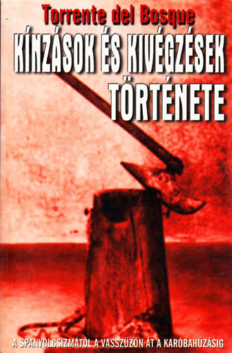 Torrente del Bosque - Knzsok s kivgzsek trtnete