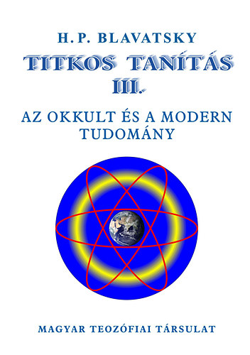 H. P. Blavatsky - Titkos Tants III. - Az okkult s a modern tudomny