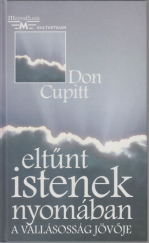 Don Cupitt - Elt�nt istenek nyom�ban