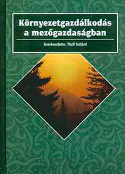 Thyll Szilárd - Környezetgazdálkodás a mezőgazdaságban