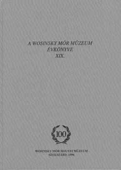Gal Attila  (szerkeszt) - A Wosinsky Mr Mzeum vknyve XIX.