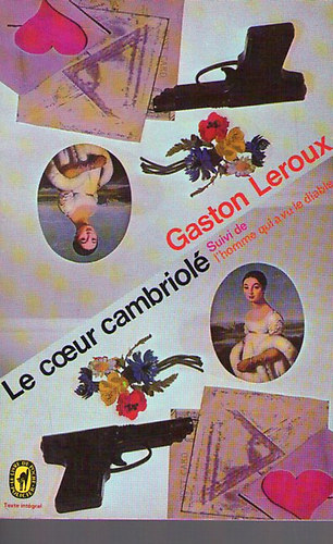 Gaston Leroux - Le Coeur cambriol�