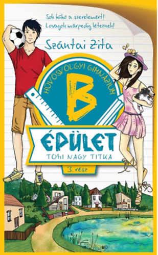 Szántai Zita - B épület 3. - Tomi nagy titka - Hűvösvölgyi gimnázium