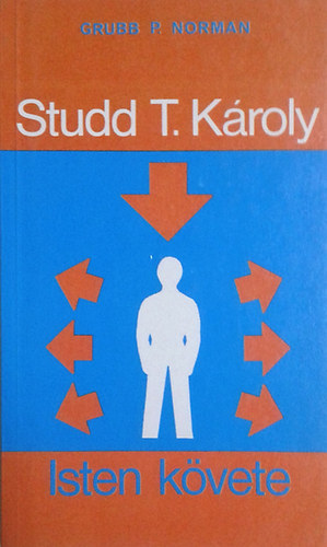 Studd T. Károly - Isten követe