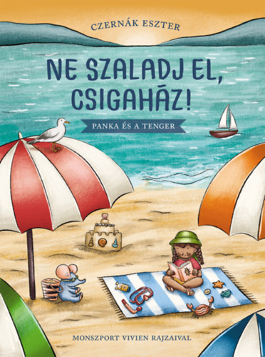 Czernák Eszter - Ne szaladj el, csigaház! - Panka és a tenger