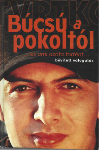 Vujity Tvrtko - Bcs a pokoltl... s ami azta trtnt...