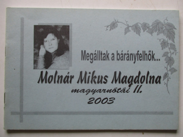 Molnr Mikls Magdolna - Meglltak a brnyfelhk... (Molnr Mikls Magdolna magyarnti II.)