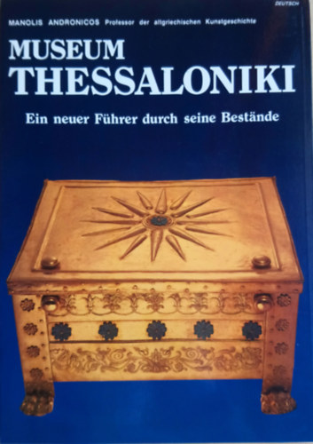 Manolis Andronicos - Museum Thessaloniki - Ein neuer Fhrer durch seine Bestnde
