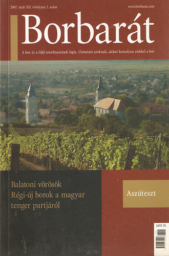 Borbart XII. vfolyam 2. szm 2007. nyr (Balatoni vrsk, rgi j borok a magyar tenger partjrl)