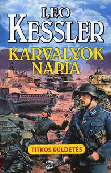 Leo Kessler - Karvalyok napja - Titkos k�ldet�s