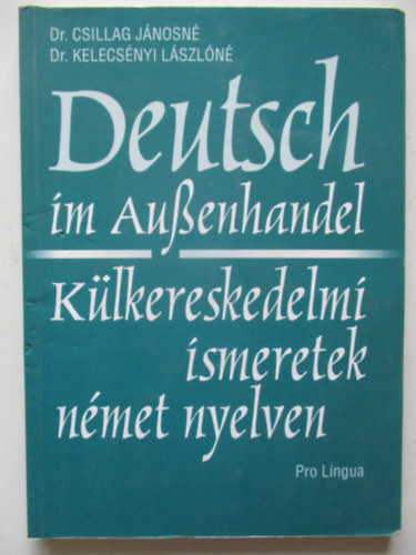 Csillag Jánosné-Kelecsényi L. - Deutsch im Aussenhandel. Külkereskedelmi ismeretek német nyelven