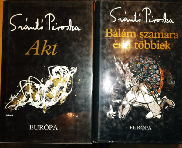 Sz�nt� Piroska - Akt + B�l�m szamara �s a t�bbiek (2 k�tet)