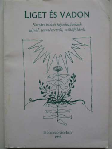 Olasz Sndor  (szerk.) - Liget s vadon -Kortrs rk s kpzmvszek tjrl, termszetrl, szlfldrl