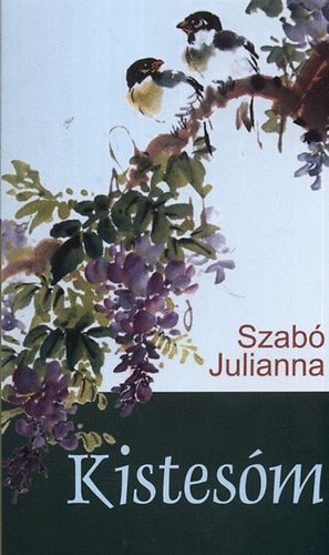 Szab� Julianna - Kistes�m