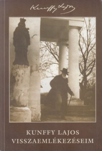 Kunffy Lajos - Visszaeml�kez�seim (dedik�lt)