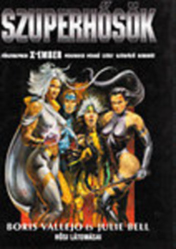 Nigel Suckling - Szuperhsk (Boris Vallejo s Julie Bell hsi ltomsai)