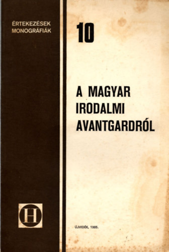 A magyar irodalmi avantgardról