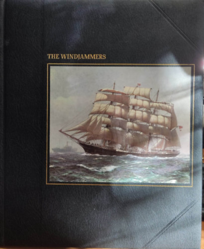 E. Oliver Allen - The Seafarers: The Windjammers by Oliver E. Allen and the Editors of Time-Life Books