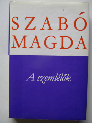 Szabó Magda - A szemlélők (Harmadik kiadás)