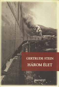 Gertrude Stein - H�rom �let