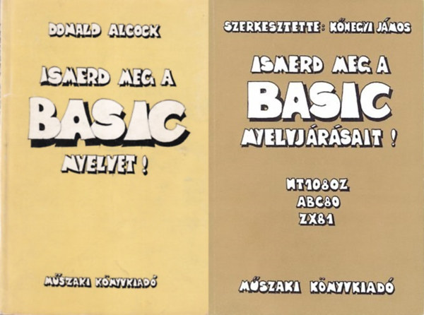 Donald Alcock, Khegyi Jnos - 2 db Basic informatika knyv: Ismerd meg a BASIC nyelvet ! Ismerd meg a BASIC nyelvjrsait !