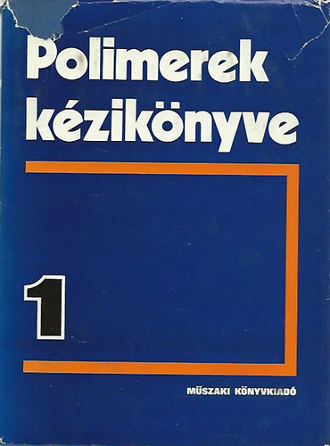 V. Katajev; V.A. Popov; B. I. Szazsin - Polimerek kézikönyve 1.