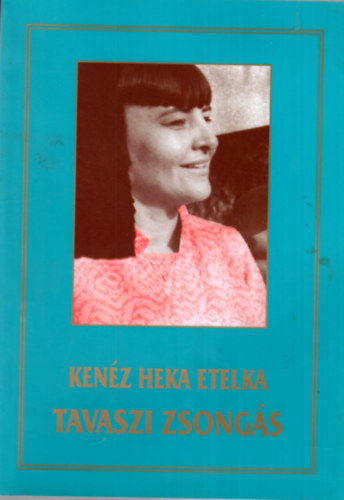 Ken�z Heka Etelka - Tavaszi zsong�s - vers