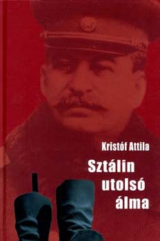 Kristf Attila - Sztlin utols lma