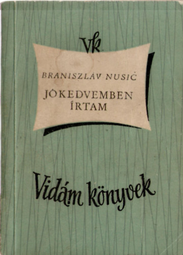 Braniszlv Nusic - Jkedvemben rtam