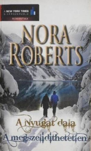 J. D. Robb (Nora Roberts) - A nyugat dala - A megszelidíthetetlen