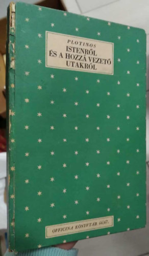 Plotinos - Istenről és a hozzá vezető utakról (Officina Könyvtár 66/67.)