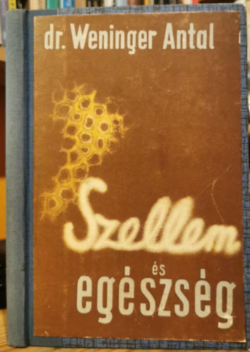 Dr. Weninger Antal - Szellem s egszsg